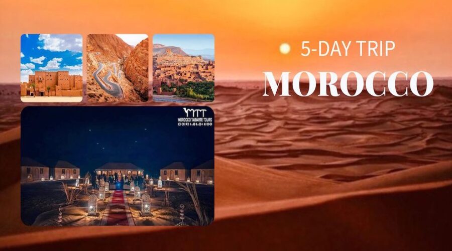 BEST 5 Days tour from Marrakech to Merzouga Desert Await You