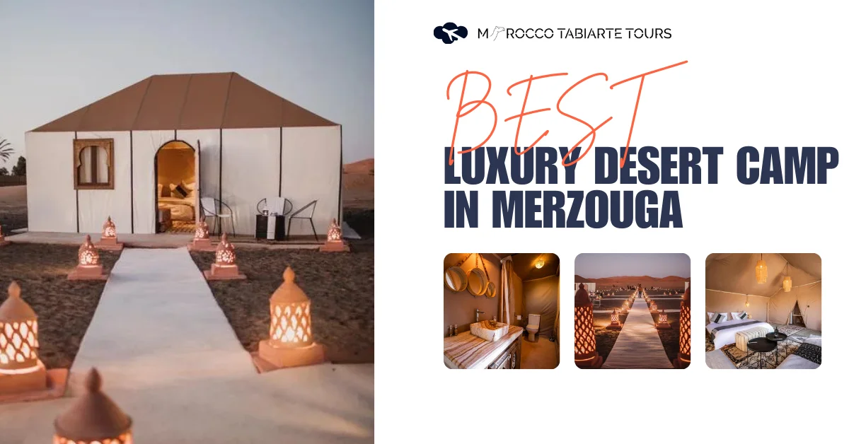 Best Luxury Desert Camp in Merzouga Sahara Luxury desert camp in the golden dunes of Erg Chebbi near Merzouga, Morocco