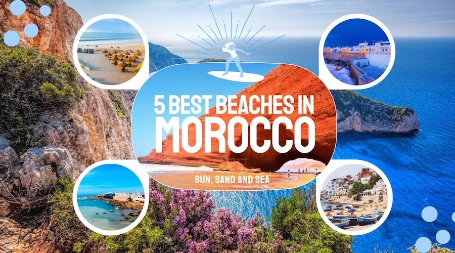 Top 5 Best Beaches in Morocco for a Perfect Getaway 2024/25