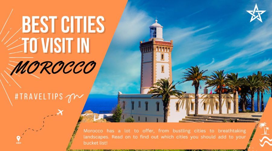 The BEST cities to visit in morocco 2024/25 - Explore Now!