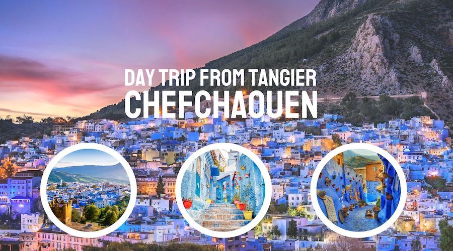 BEST Day Trip from Tangier to Chefchaouen - Blue City