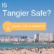 Is Tangier Safe? Your Ultimate Guide to Safety in Tangier