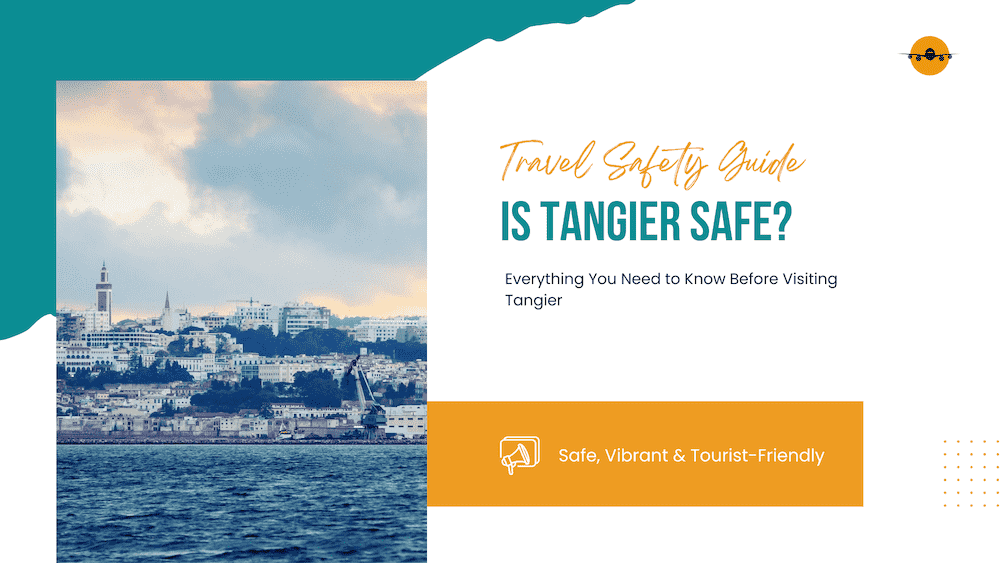 Is Tangier Safe? Travel Guide, Safety Tips & Best Tours