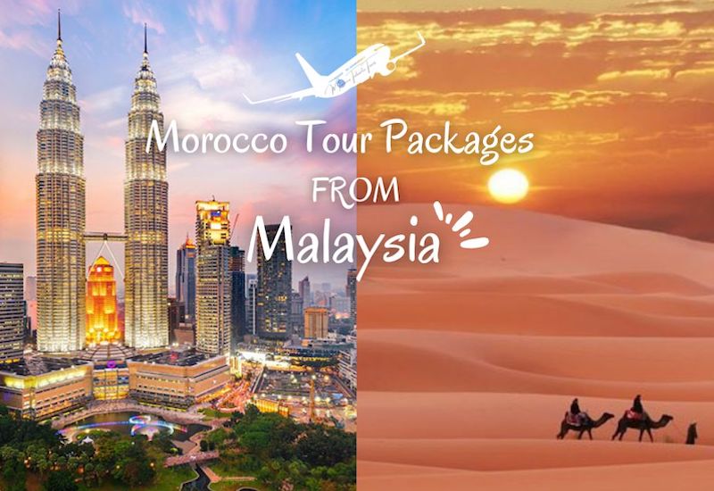 BEST Morocco Tour Packages from Malaysia