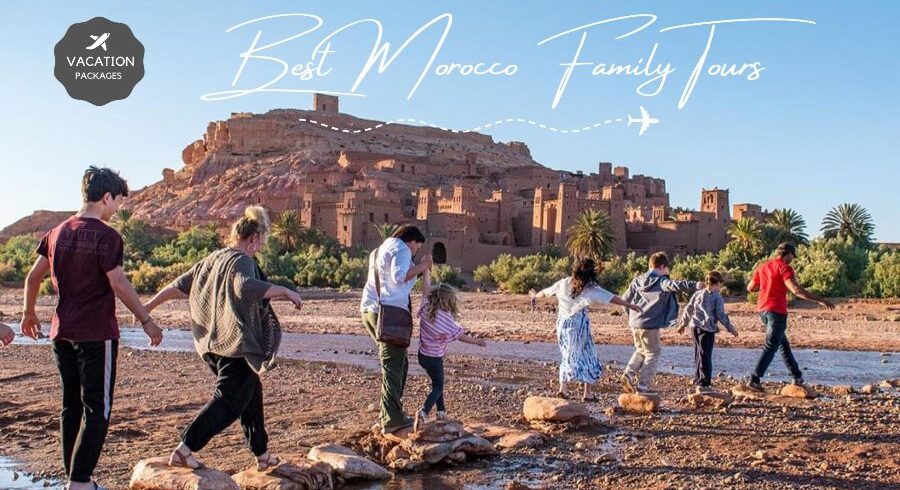 BEST Morocco Family Tours & Vacation Packages in 2024/25