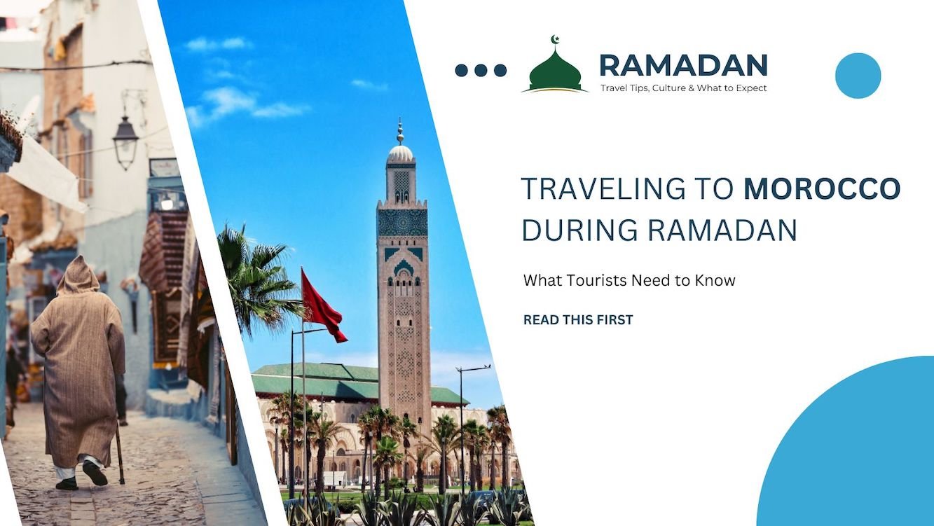 Traveling to Morocco During Ramadan: 2026 Travel Guide Traveling to Morocco During Ramadan: 2026 Travel Guide